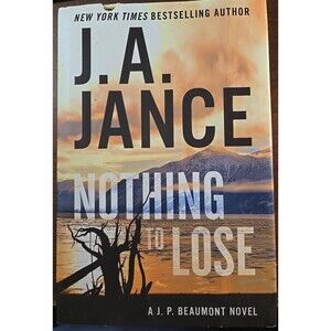 Nothing to Lose: A J.P. Beaumont Novel by Jance, J. A.